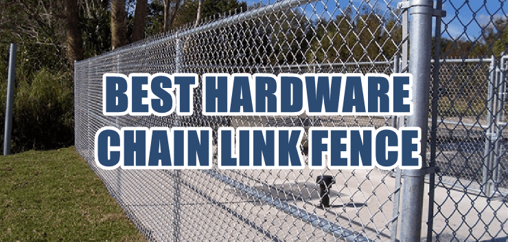 best hardware chain link fence