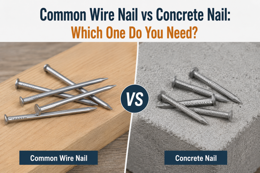 Common Wire Nail vs Concrete Nail: Which One Do You Need?
